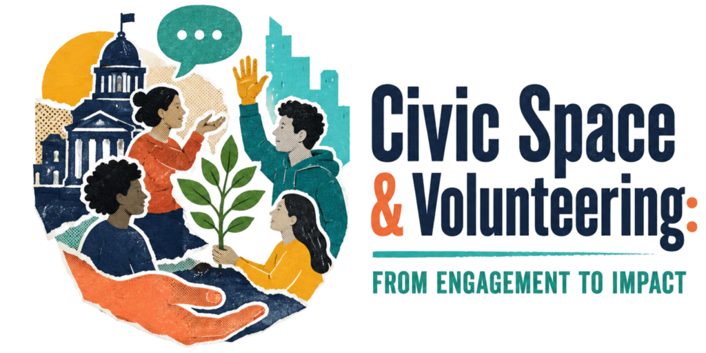 Civic Space & Volunteering: From Engagement to Impact
